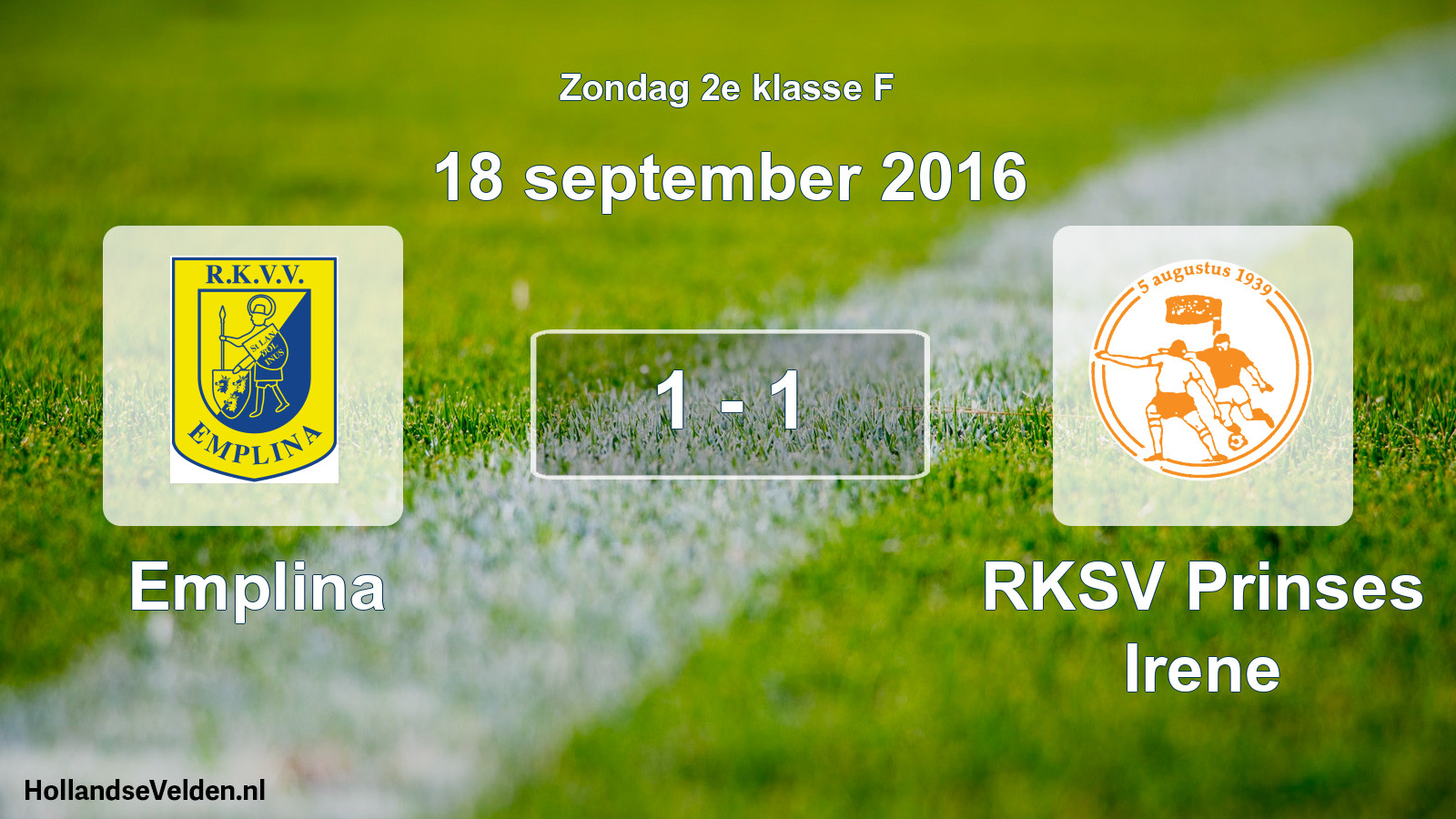 Total number of matches played: Emplina - RKSV Prinses Irene 1 - 1 (18 September 2016)