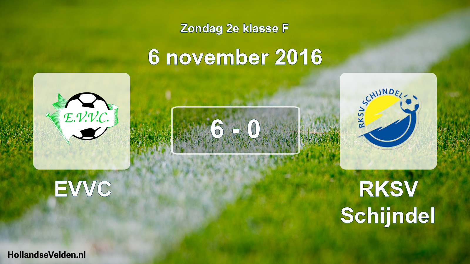Total number of matches played: EVVC - RKSV Schijndel 6 - 0 (6 November 2016)