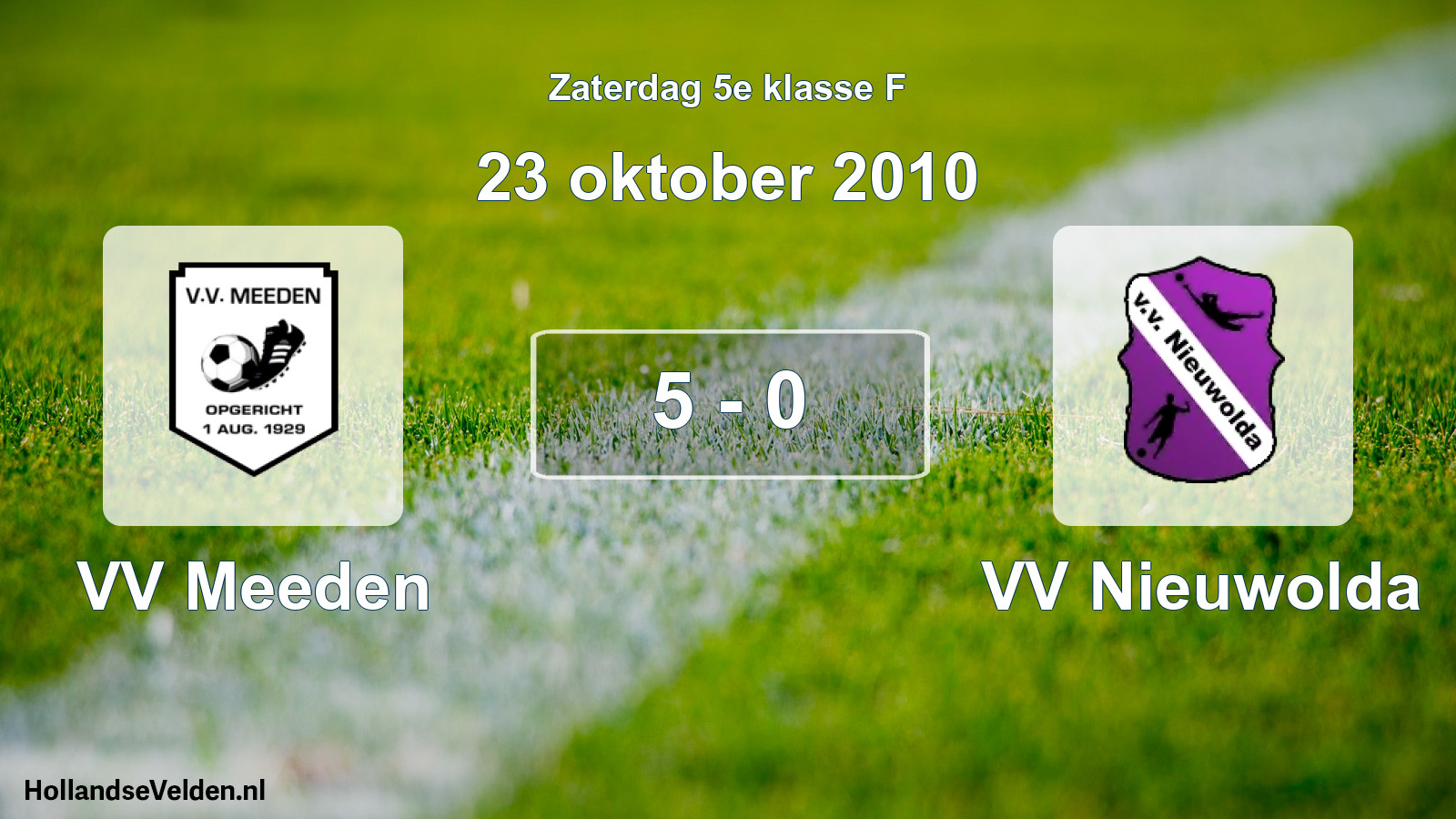 Total number of matches played: VV Meeden - VV Nieuwolda 5 - 0 (23 October 2010)