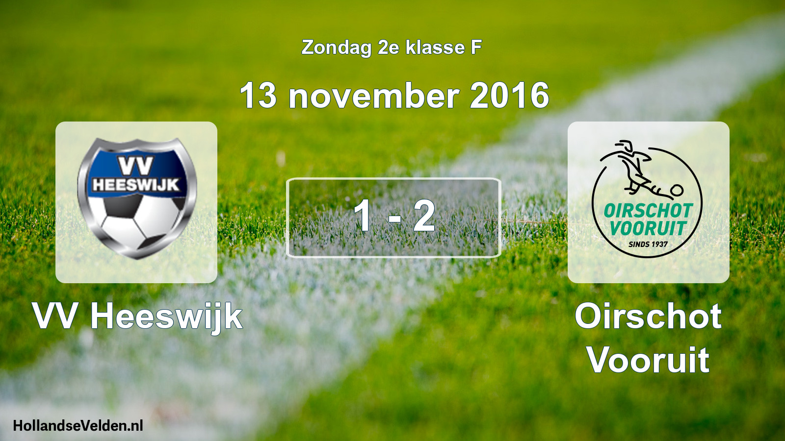 Total number of matches played: VV Heeswijk - Oirschot Vooruit 1 - 2 (13 November 2016)
