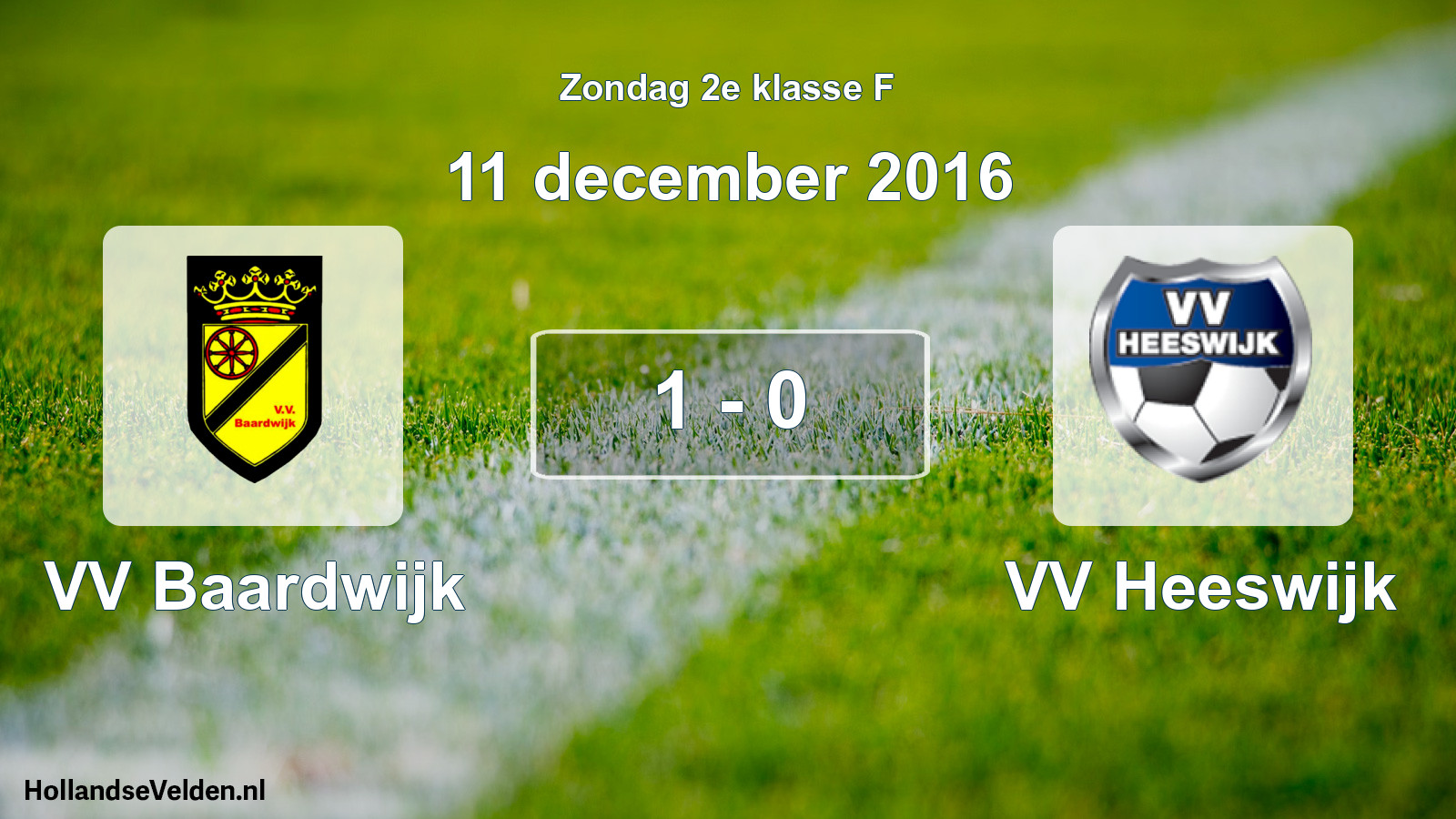 Total number of matches played: VV Baardwijk - VV Heeswijk 1 - 0 (11 December 2016)