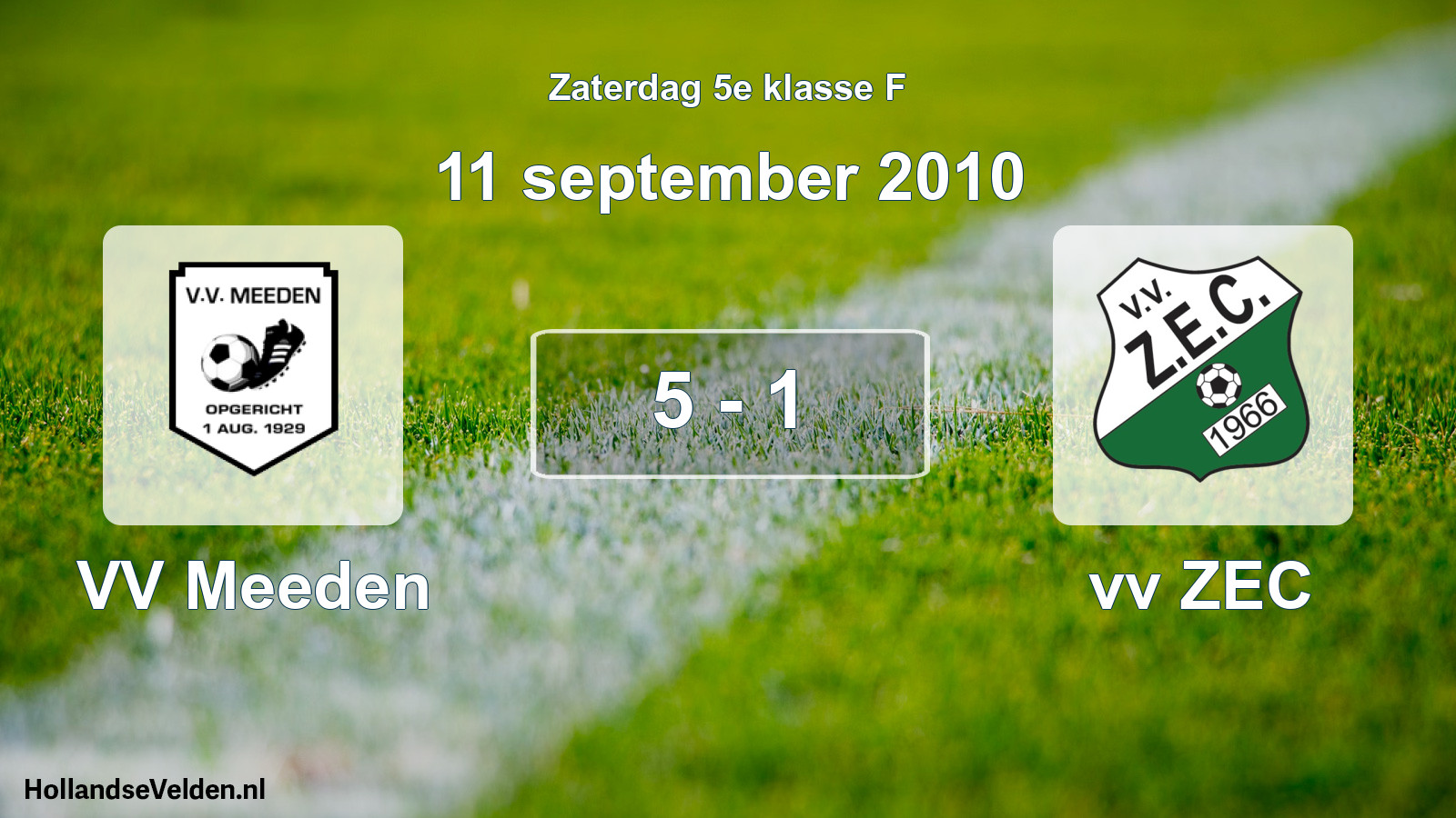 Total number of matches played: VV Meeden - vv ZEC 5 - 1 (11 September 2010)