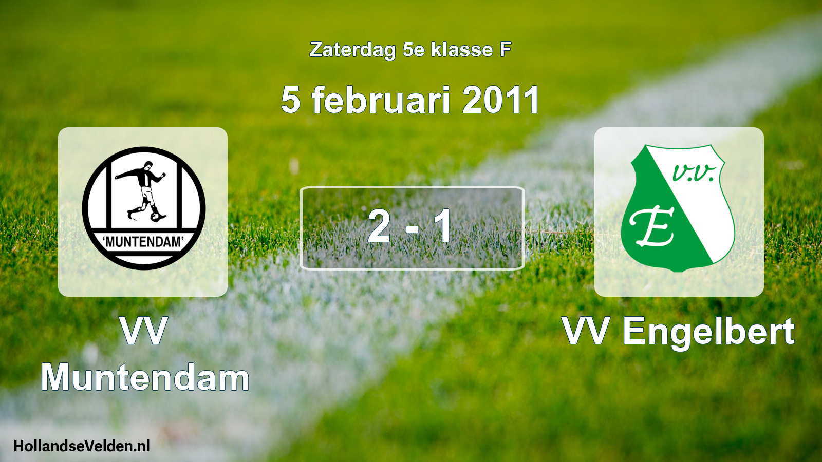 Total number of matches played: VV Muntendam - VV Engelbert 2 - 1 (5 February 2011)