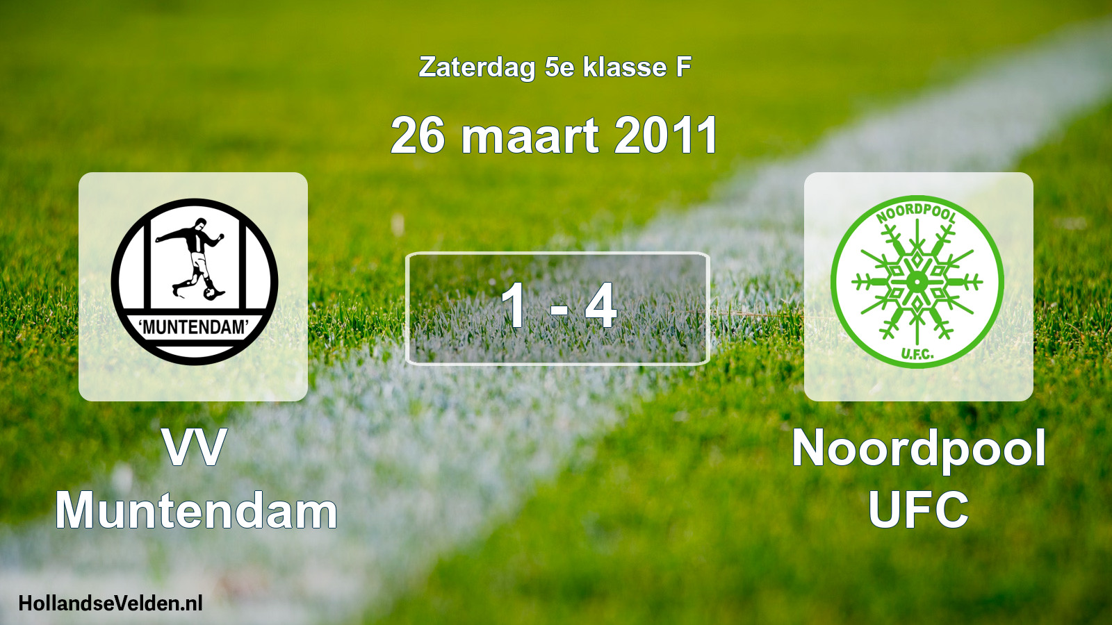 Total number of matches played: VV Muntendam - Noordpool UFC 1 - 4 (26 March 2011)