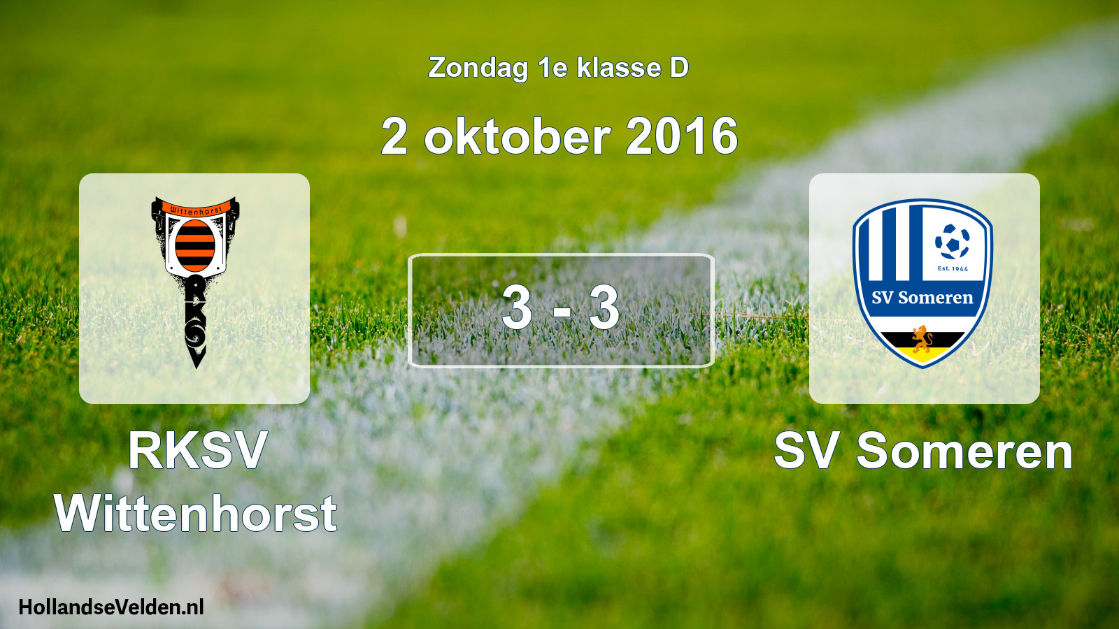 Total number of matches played: RKSV Wittenhorst - SV Someren 3 - 3 (2 October 2016)