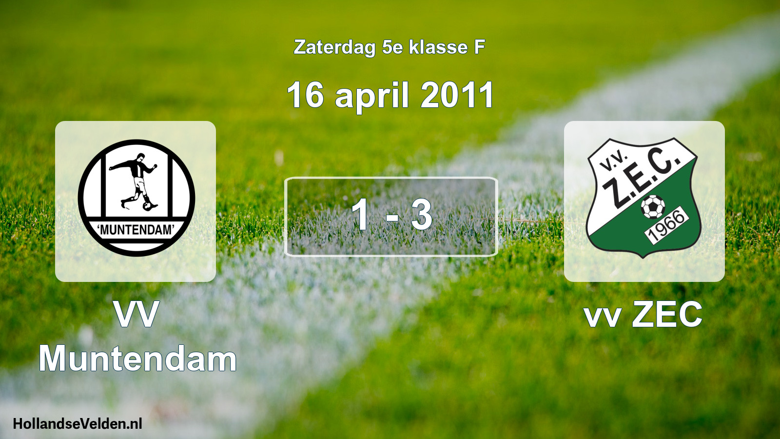 Total number of matches played: VV Muntendam - vv ZEC 1 - 3 (16 April 2011)