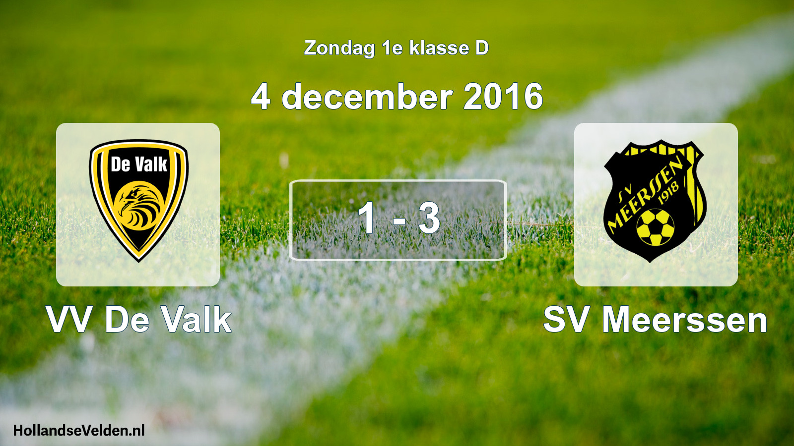Total number of matches played: VV De Valk - SV Meerssen 1 - 3 (4 December 2016)