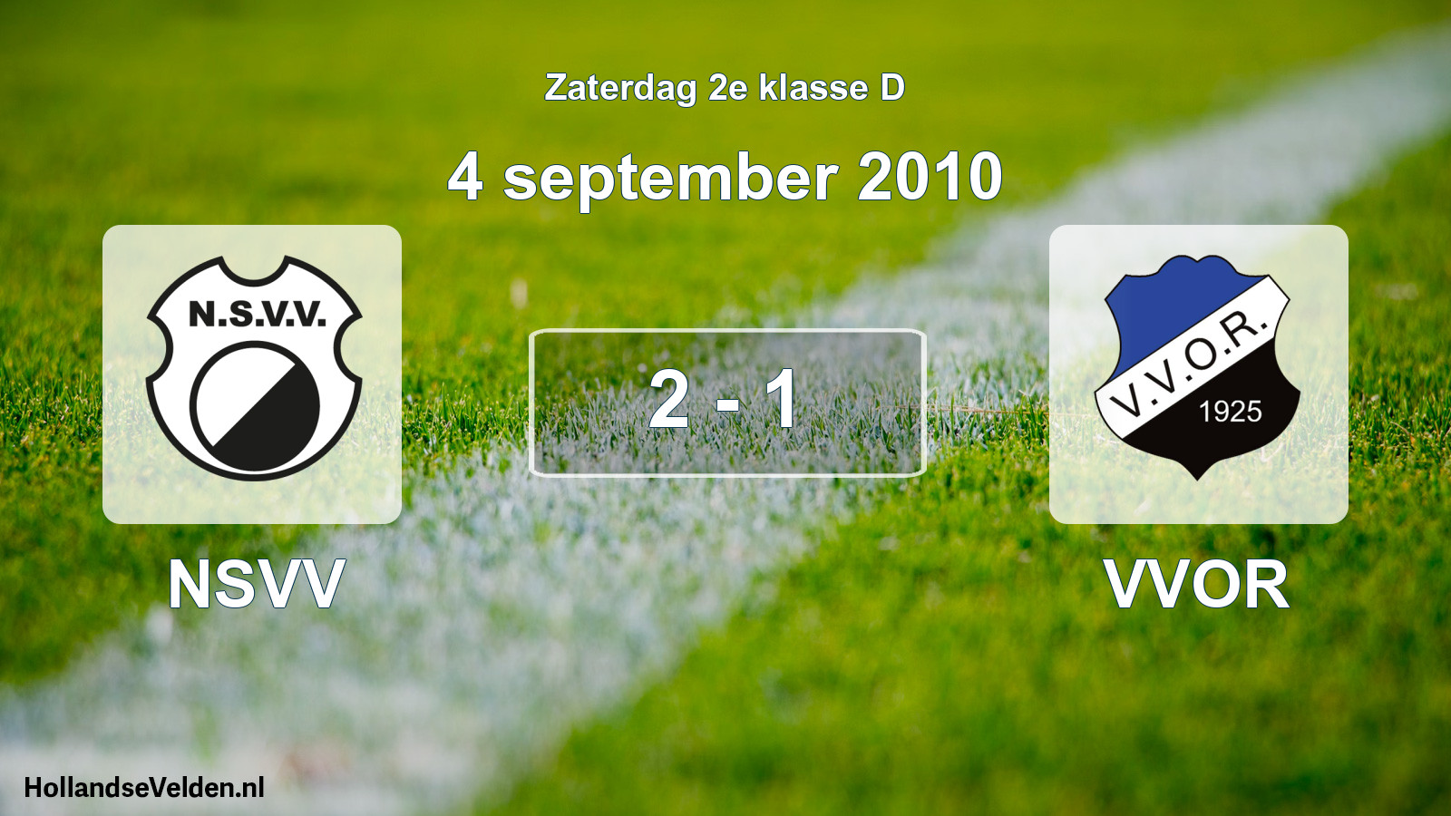 Total number of matches played: NSVV - VVOR 2 - 1 (4 September 2010)