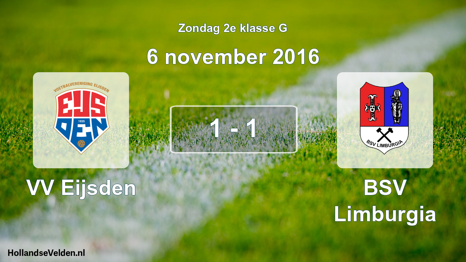 Total number of matches played: VV Eijsden - BSV Limburgia 1 - 1 (6 November 2016)