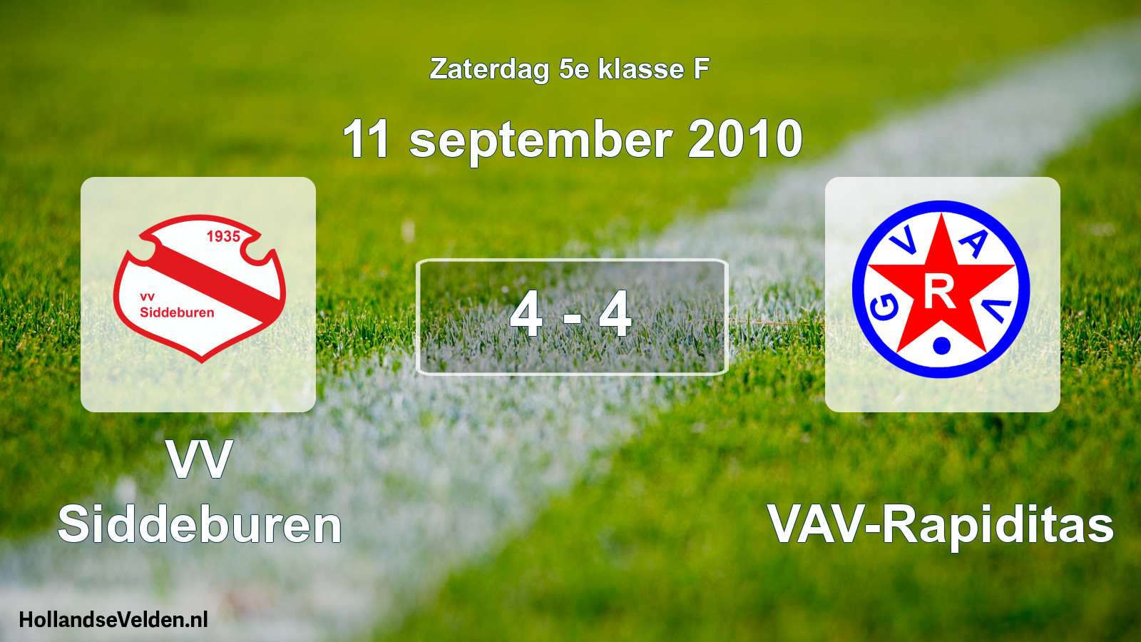 Total number of matches played: VV Siddeburen - GVAV-Rapiditas 4 - 4 (11 September 2010)