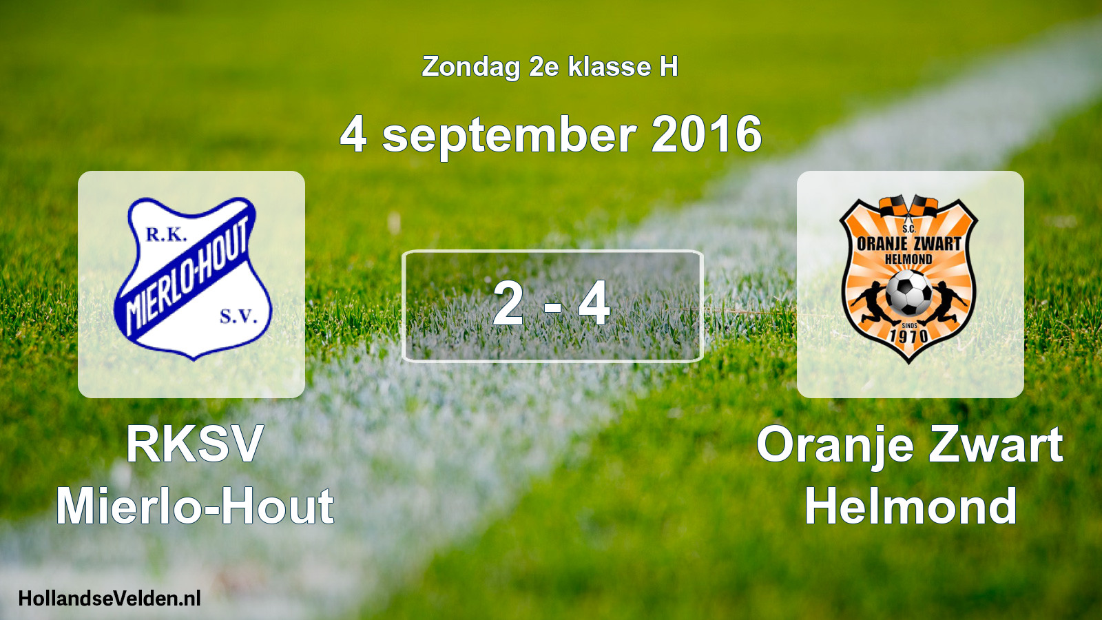 Total number of matches played: RKSV Mierlo-Hout - Oranje Zwart Helmond 2 - 4 (4 September 2016)