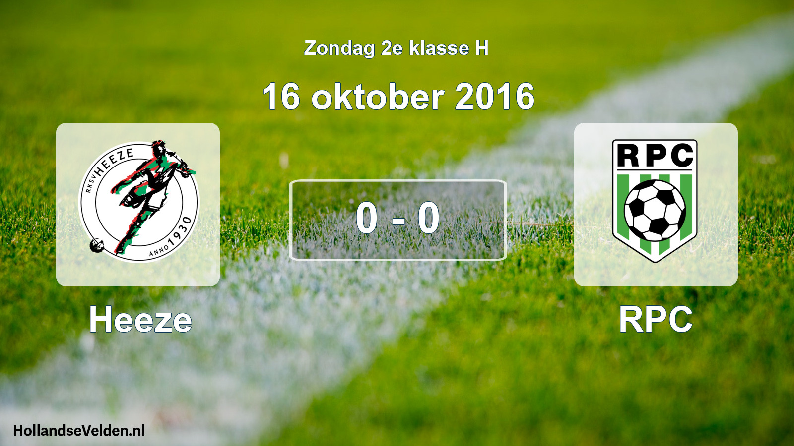 Total number of matches played: Heeze - RPC 0 - 0 (16 October 2016)