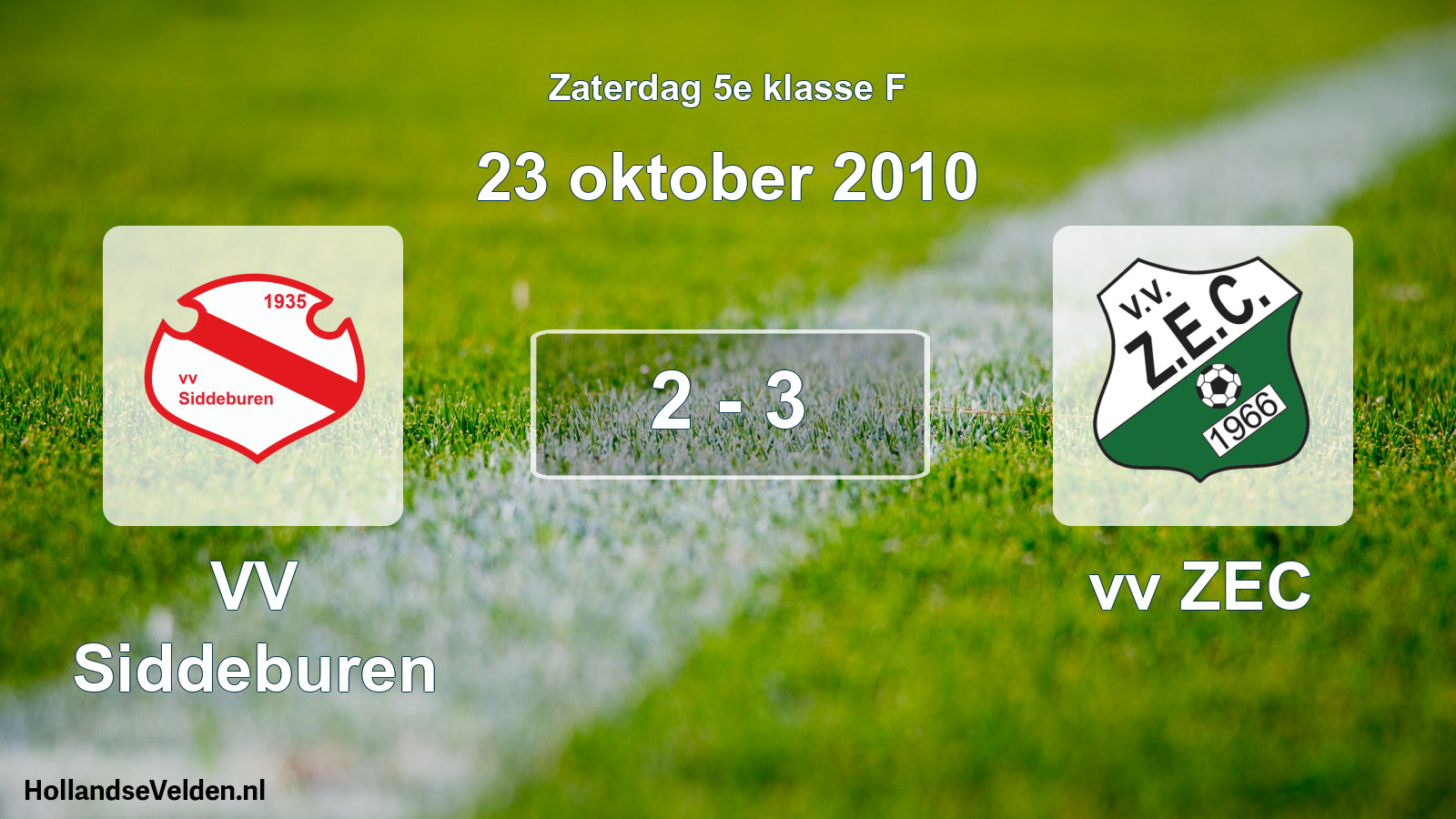 Total number of matches played: VV Siddeburen - vv ZEC 2 - 3 (23 October 2010)