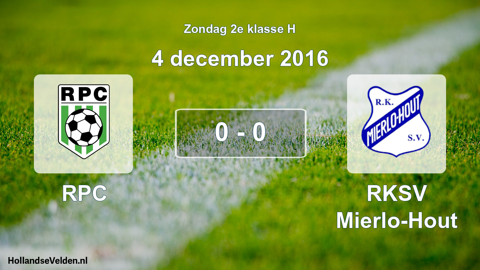 Total number of matches played: RPC - RKSV Mierlo-Hout 0 - 0 (4 December 2016)