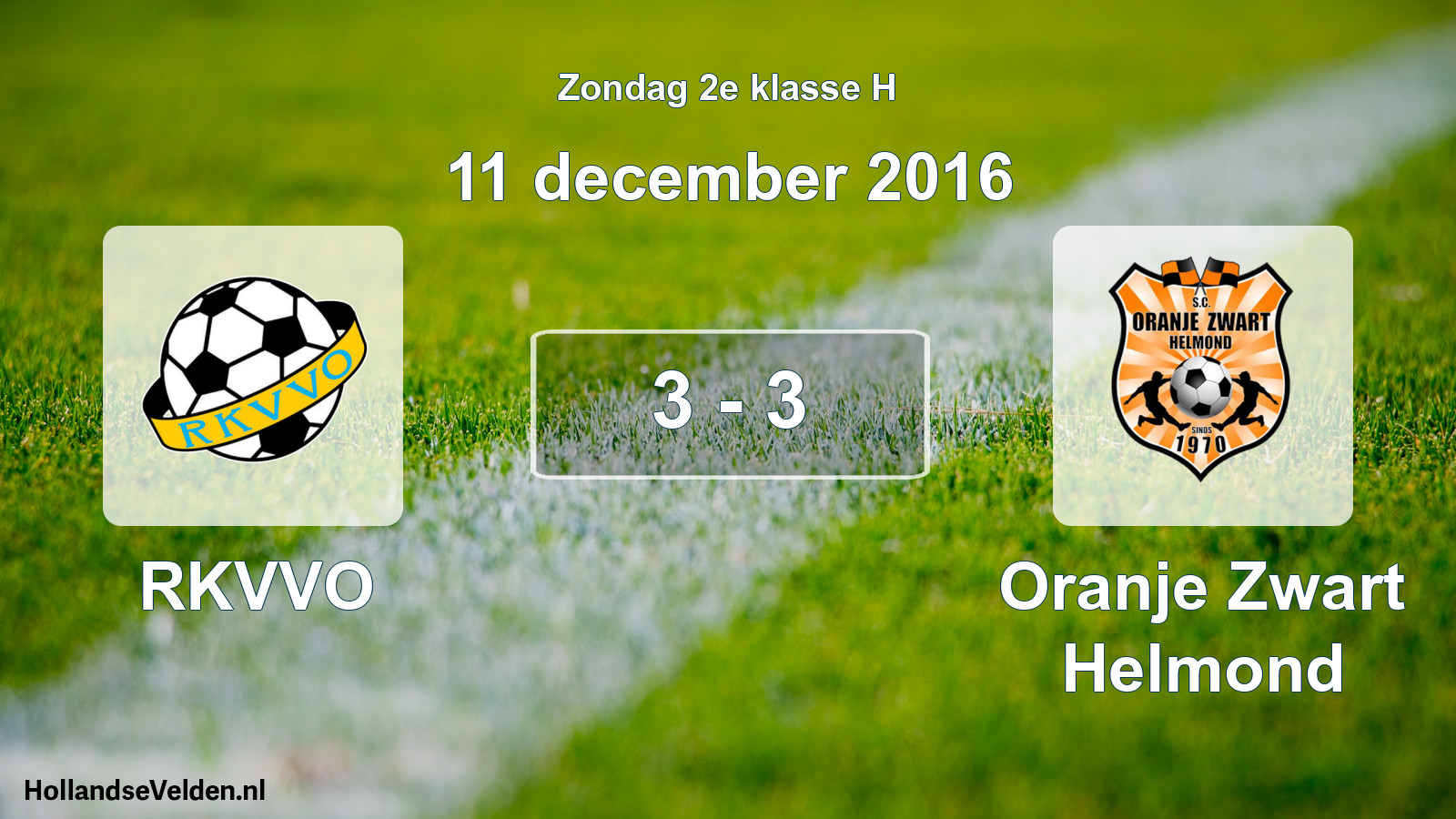 Total number of matches played: RKVVO - Oranje Zwart Helmond 3 - 3 (11 December 2016)