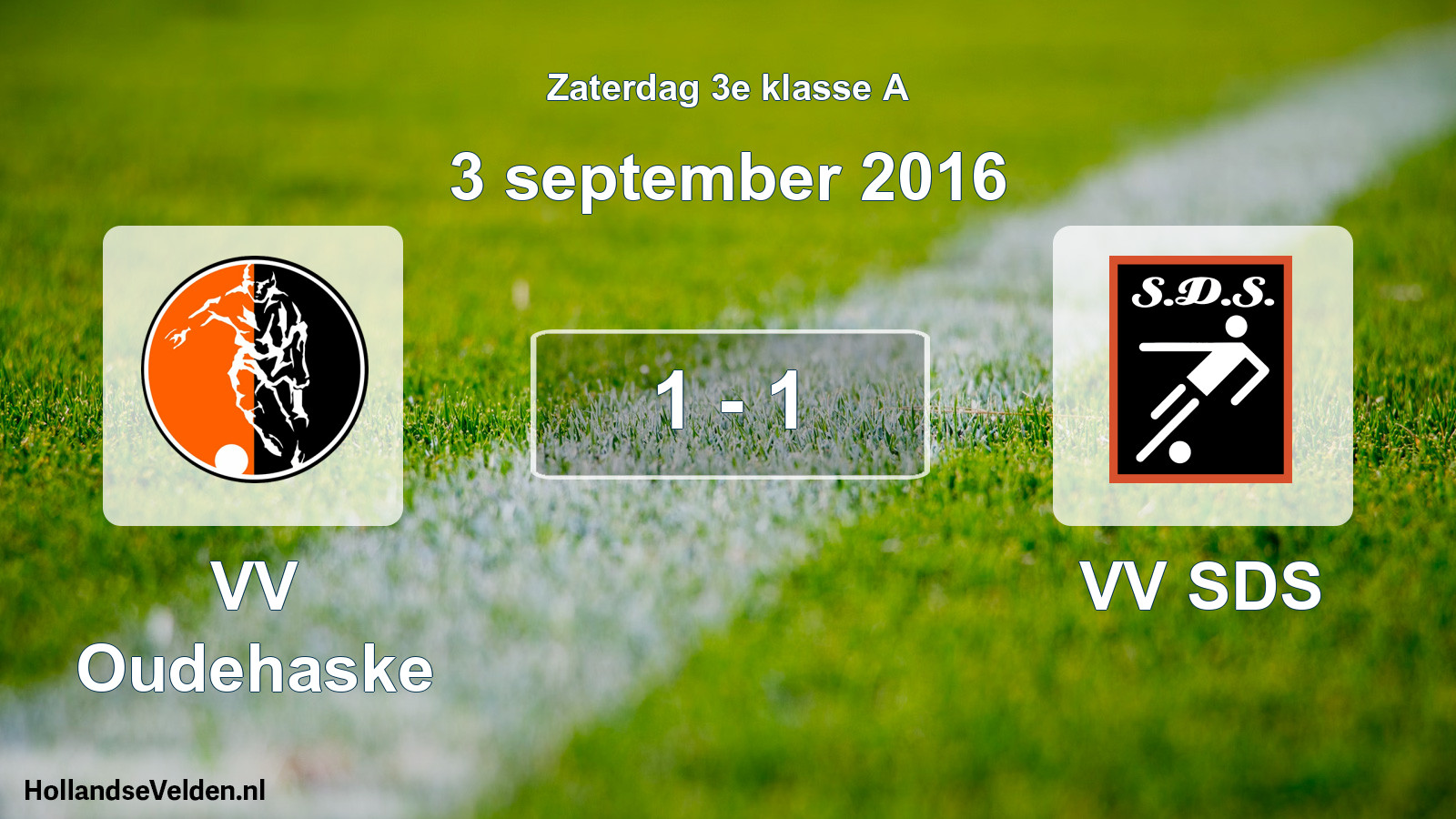 Total number of matches played: VV Oudehaske - VV SDS 1 - 1 (3 September 2016)