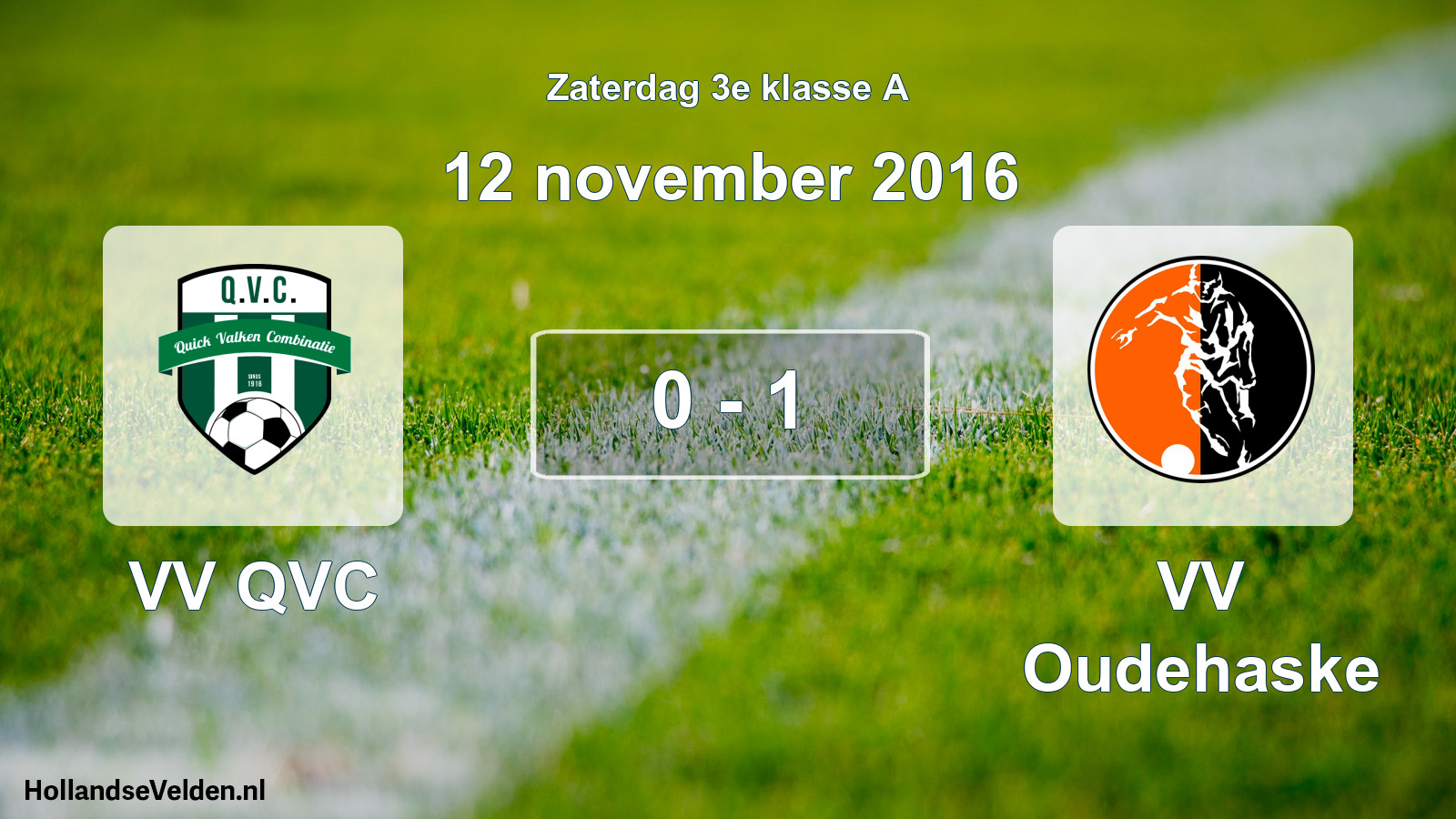 Total number of matches played: VV QVC - VV Oudehaske 0 - 1 (12 November 2016)