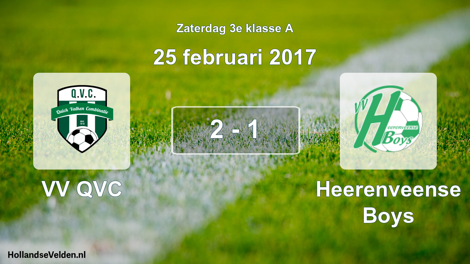 Total number of matches played: VV QVC - Heerenveense Boys 2 - 1 (25 February 2017)
