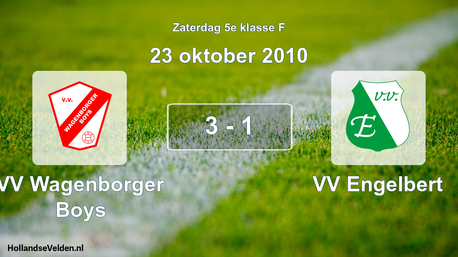 Total number of matches played: VV Wagenborger Boys - VV Engelbert 3 - 1 (23 October 2010)