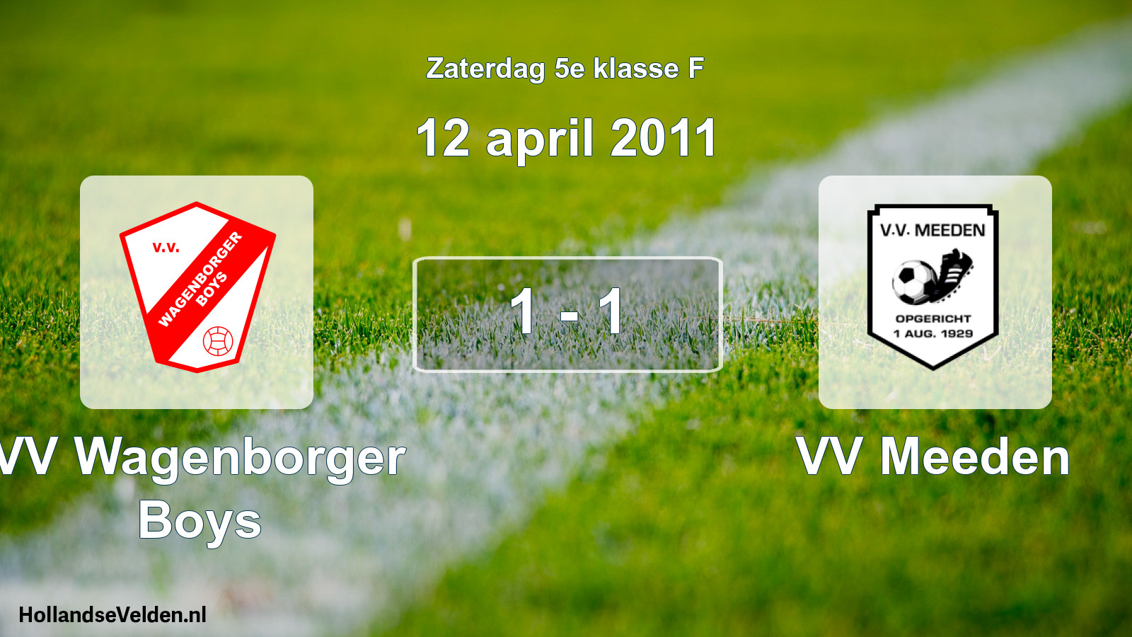 Total number of matches played: VV Wagenborger Boys - VV Meeden 1 - 1 (12 April 2011)
