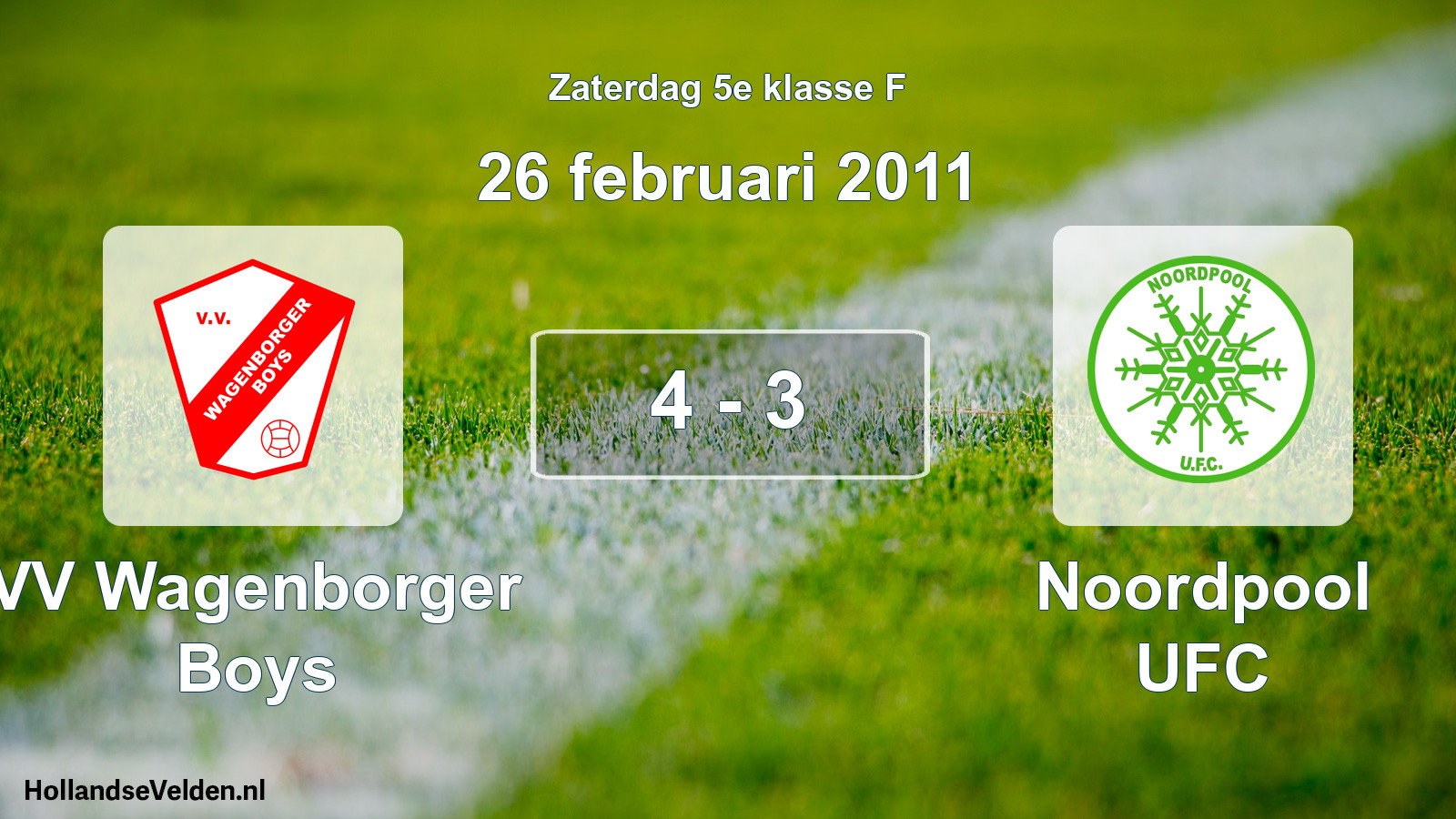 Total number of matches played: VV Wagenborger Boys - Noordpool UFC 4 - 3 (26 February 2011)