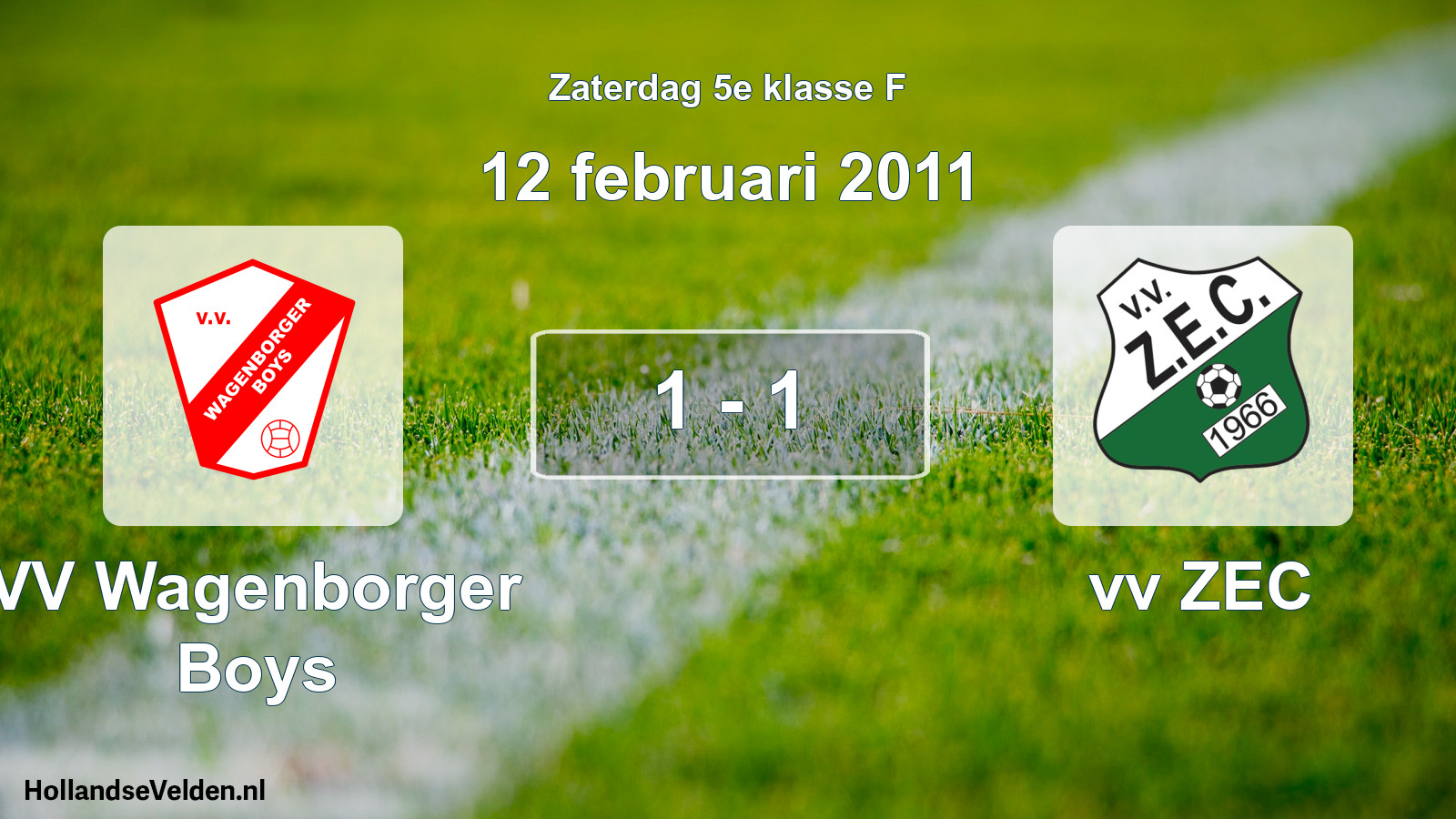 Total number of matches played: VV Wagenborger Boys - vv ZEC 1 - 1 (12 February 2011)