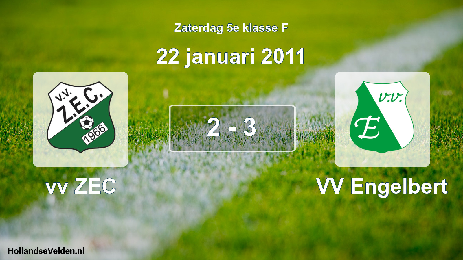 Total number of matches played: vv ZEC - VV Engelbert 2 - 3 (22 January 2011)