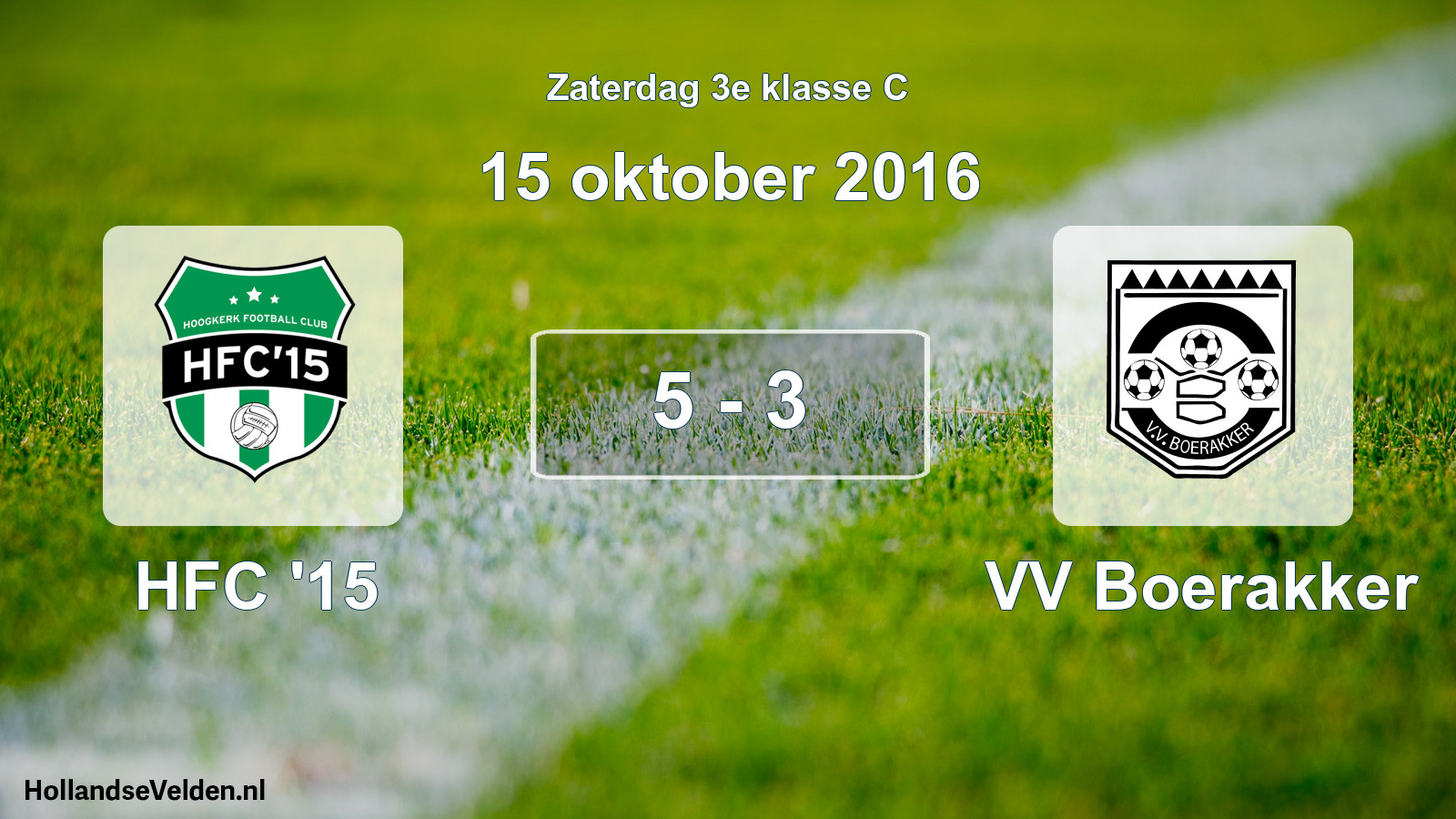 Total number of matches played: HFC '15 - VV Boerakker 5 - 3 (15 October 2016)