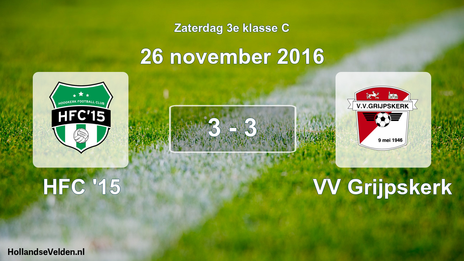 Total number of matches played: HFC '15 - VV Grijpskerk 3 - 3 (26 November 2016)
