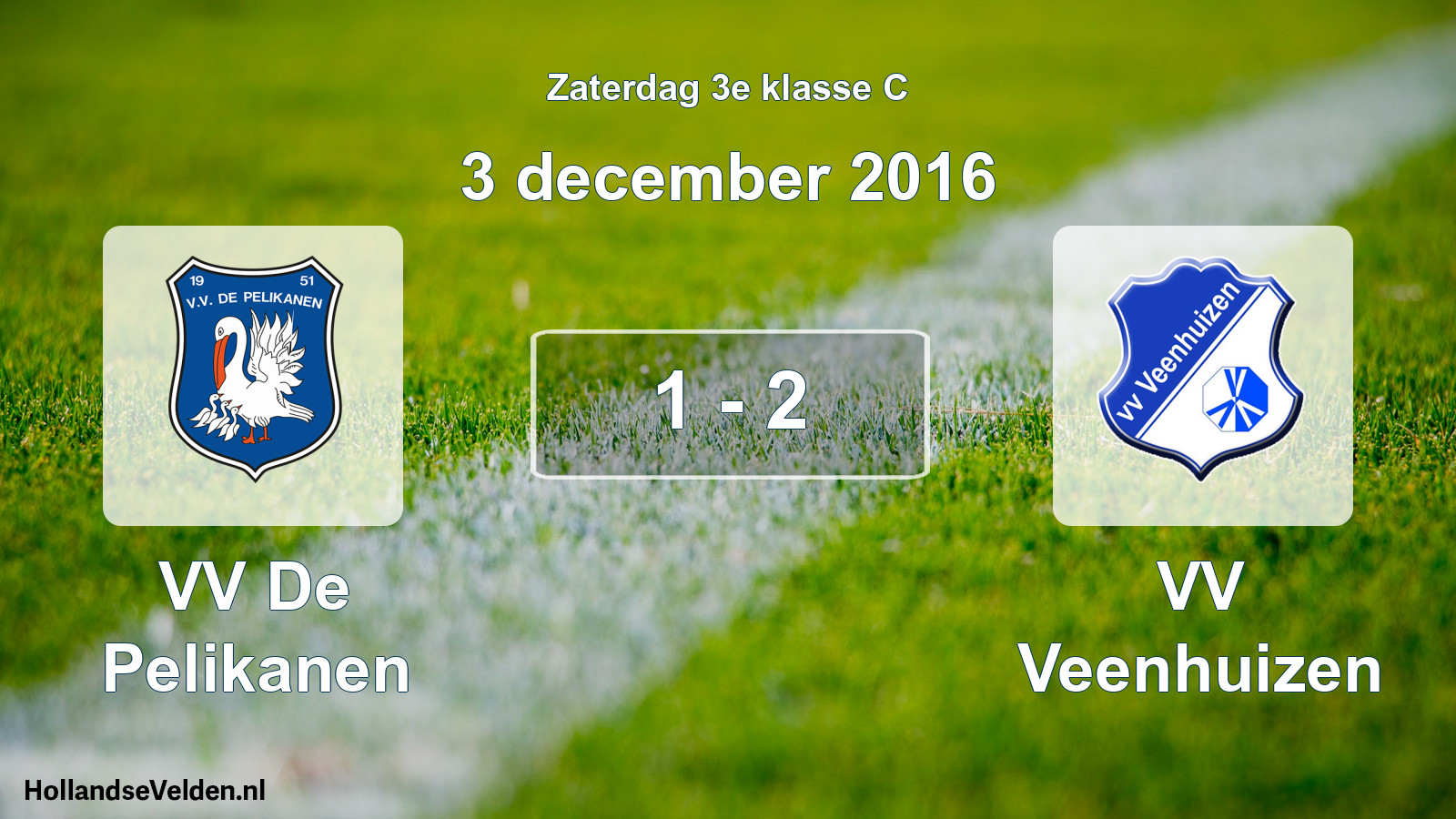 Total number of matches played: VV De Pelikanen - VV Veenhuizen 1 - 2 (3 December 2016)