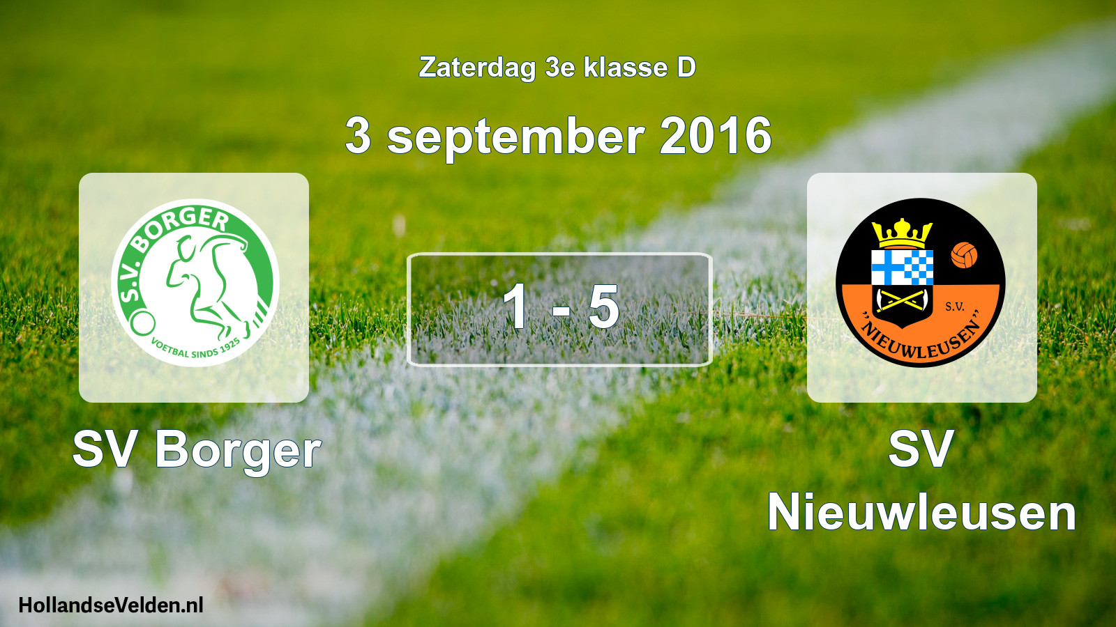 Total number of matches played: SV Borger - SV Nieuwleusen 1 - 5 (3 September 2016)