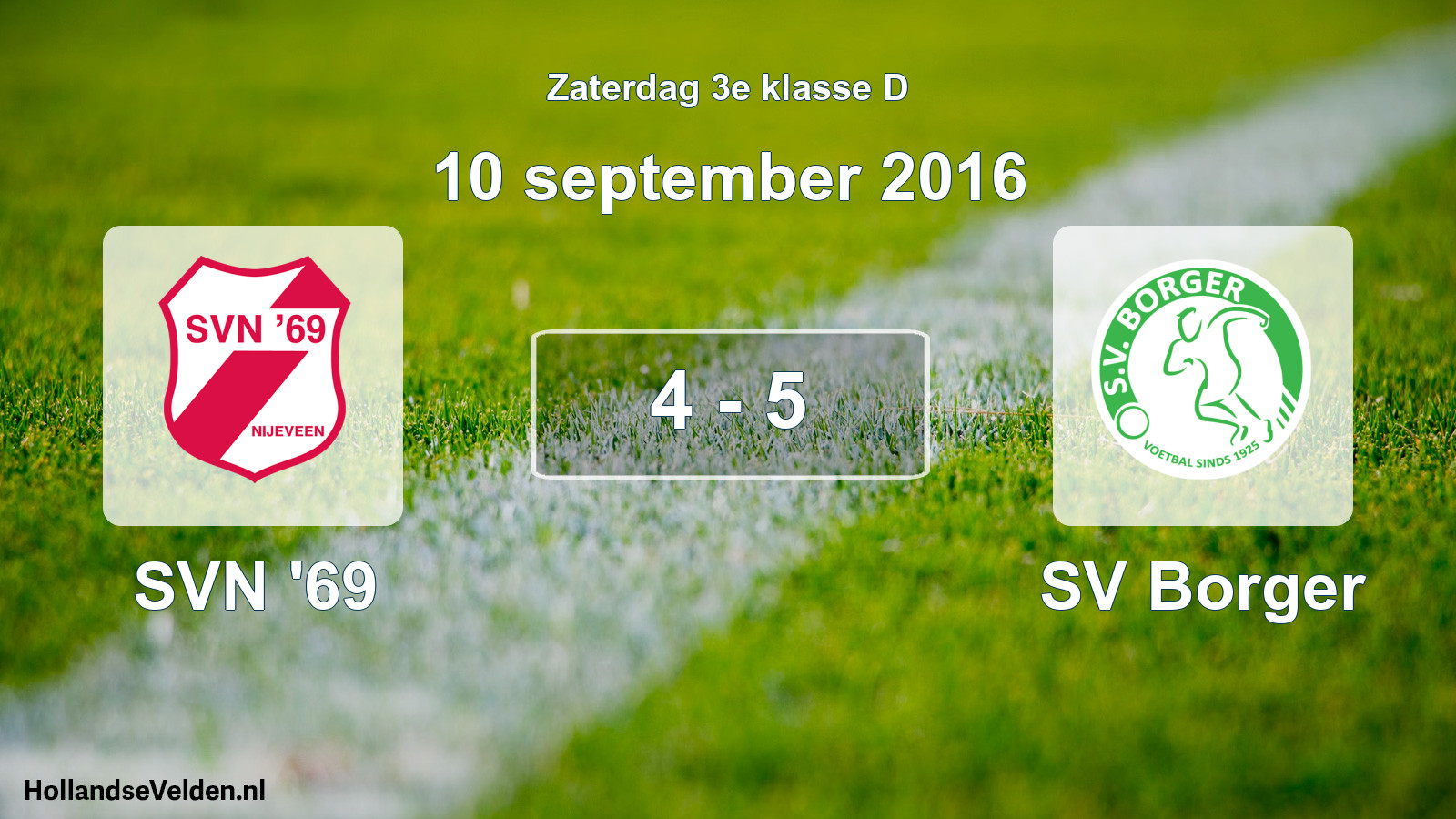 Total number of matches played: SVN '69 - SV Borger 4 - 5 (10 September 2016)