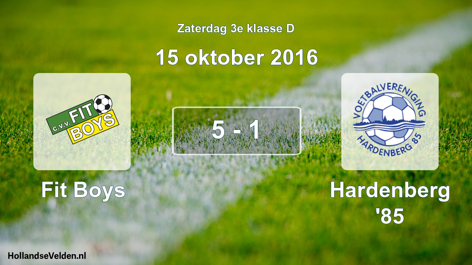 Total number of matches played: Fit Boys - Hardenberg '85 5 - 1 (15 October 2016)