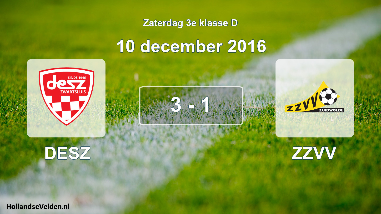 Total number of matches played: DESZ - ZZVV 3 - 1 (10 December 2016)