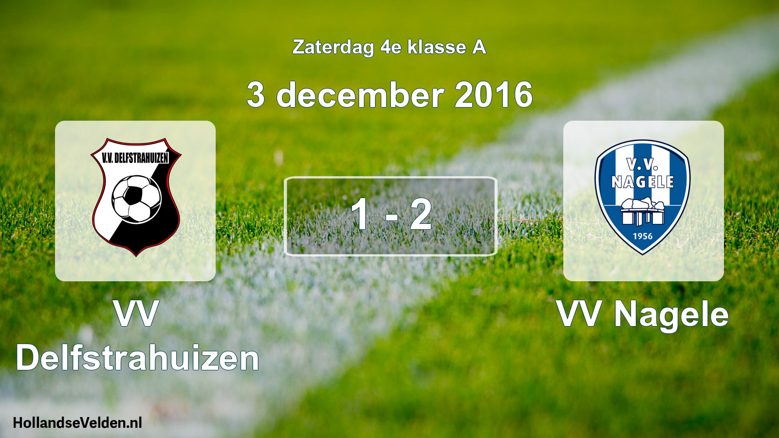 Total number of matches played: VV Delfstrahuizen - VV Nagele 1 - 2 (3 December 2016)
