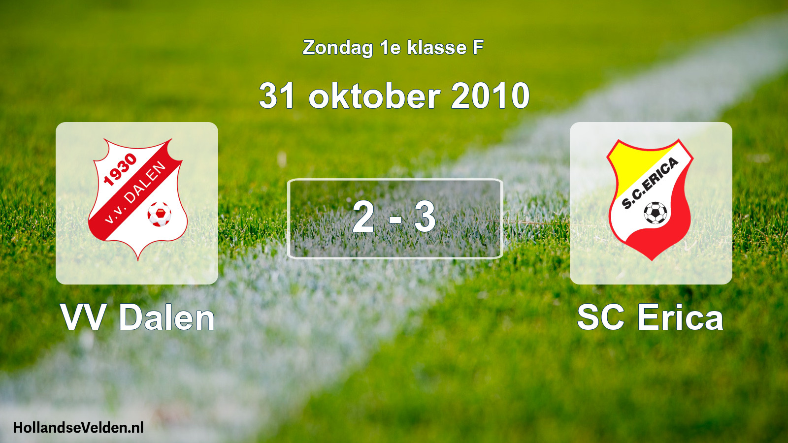 Total number of matches played: VV Dalen - SC Erica 2 - 3 (31 October 2010)
