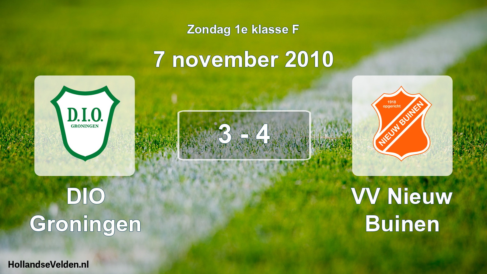 Total number of matches played: DIO Groningen - VV Nieuw Buinen 3 - 4 (7 November 2010)