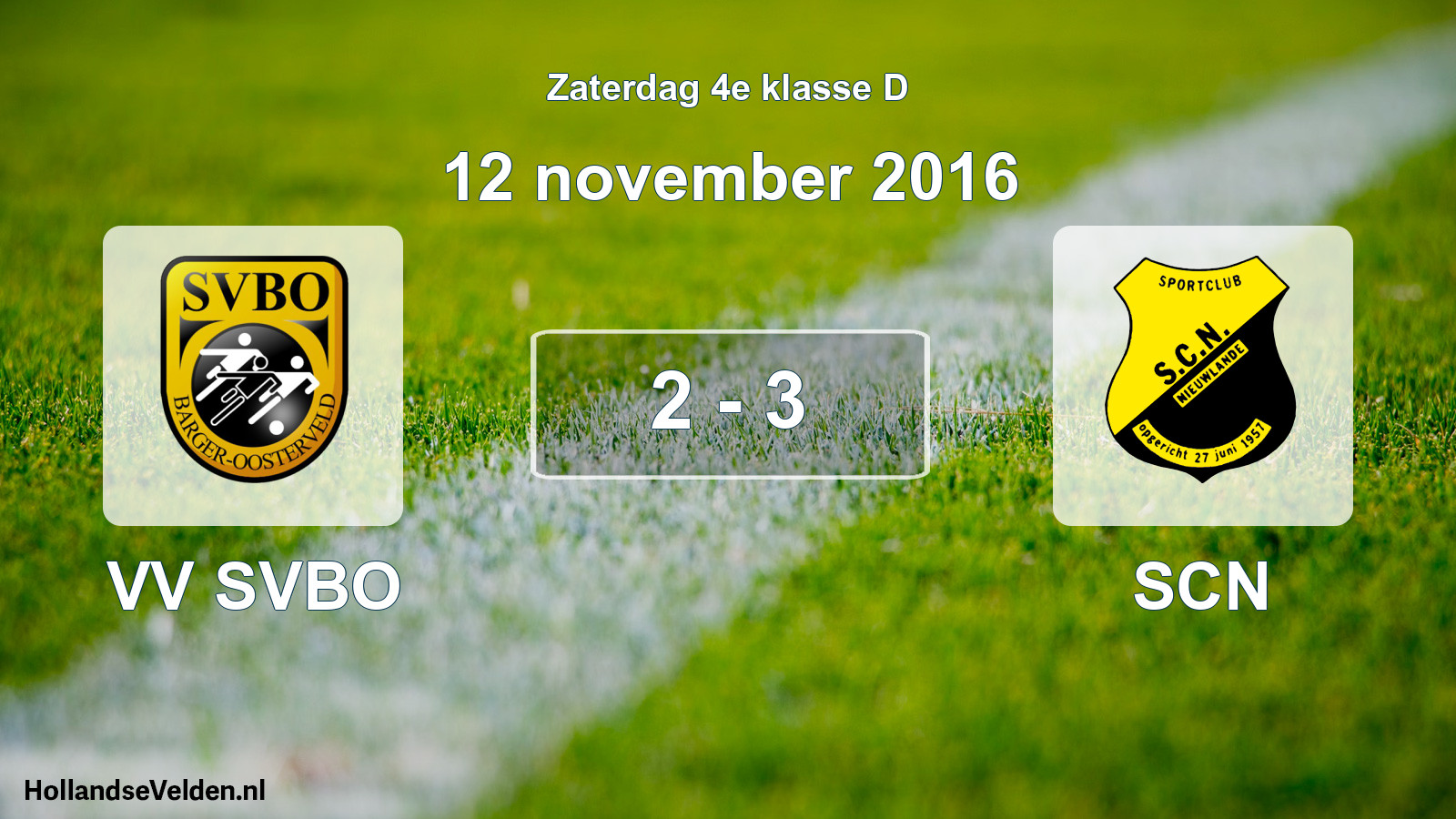 Total number of matches played: VV SVBO - SCN 2 - 3 (12 November 2016)
