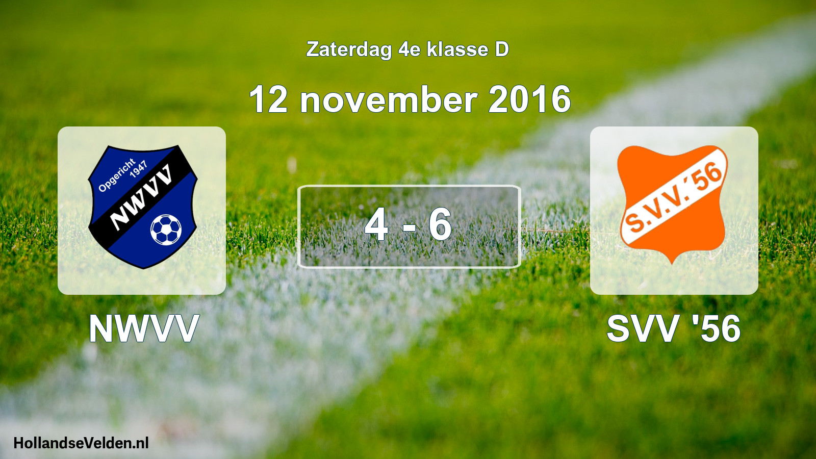 Total number of matches played: NWVV - SVV '56 4 - 6 (12 November 2016)