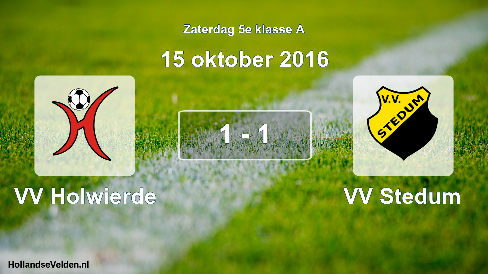 Total number of matches played: VV Holwierde - VV Stedum 1 - 1 (15 October 2016)