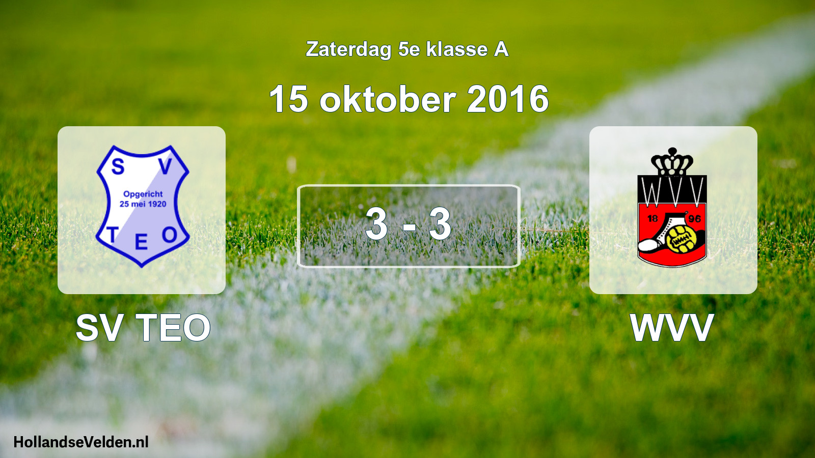Total number of matches played: SV TEO - WVV 3 - 3 (15 October 2016)