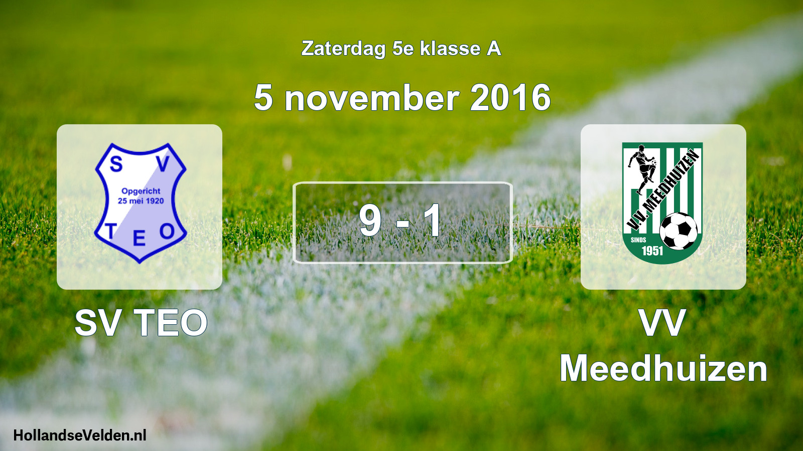 Total number of matches played: SV TEO - VV Meedhuizen 9 - 1 (5 November 2016)