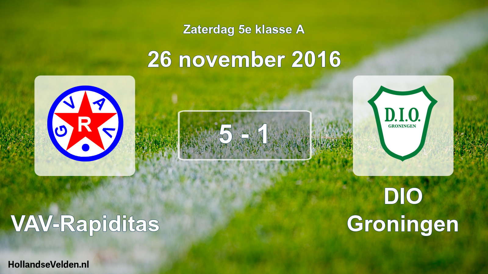 Total number of matches played: GVAV-Rapiditas - DIO Groningen 5 - 1 (26 November 2016)
