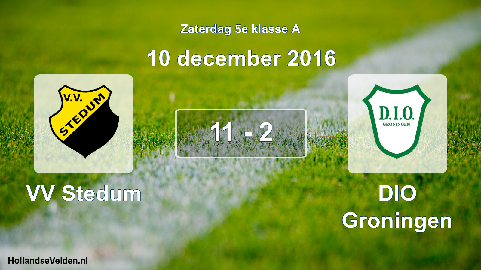 Total number of matches played: VV Stedum - DIO Groningen 11 - 2 (10 December 2016)