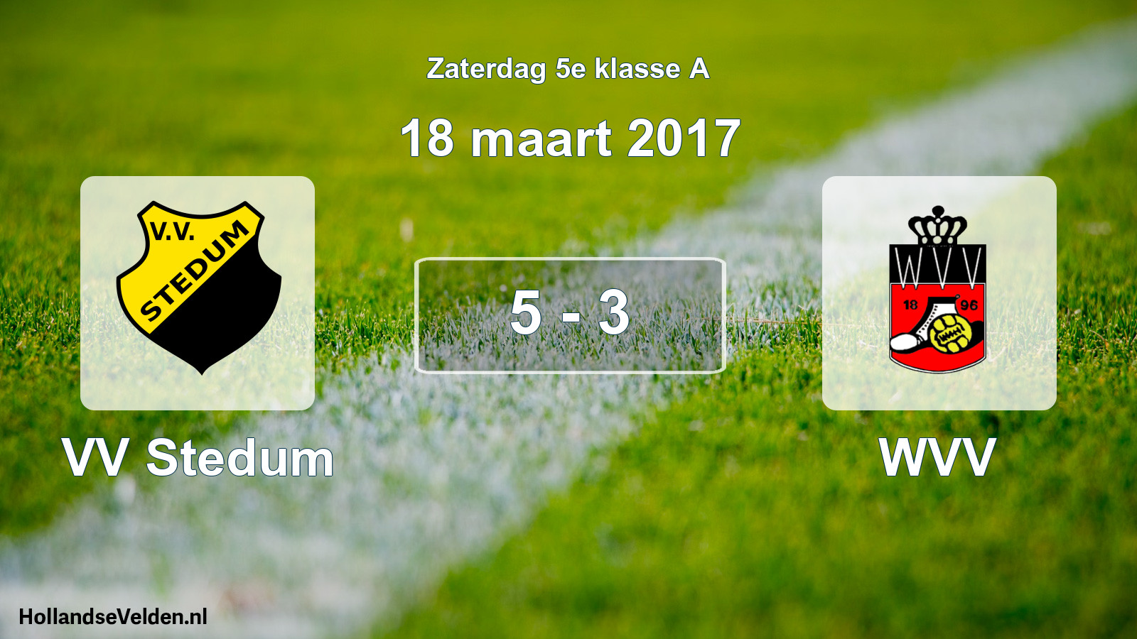 Total number of matches played: VV Stedum - WVV 5 - 3 (18 March 2017)