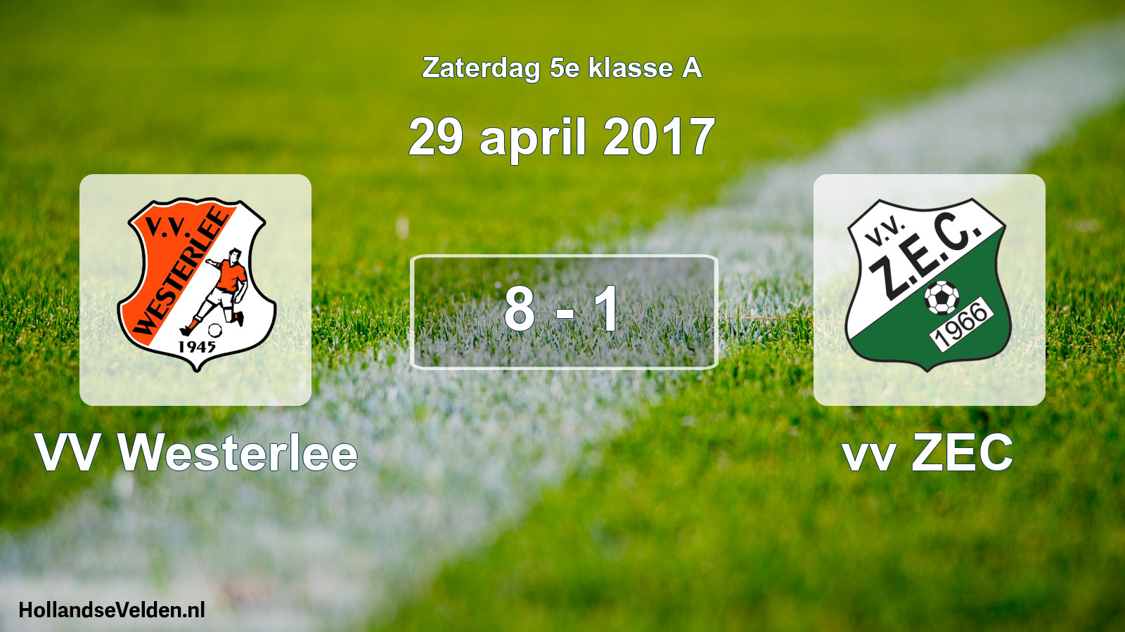 Total number of matches played: VV Westerlee - vv ZEC 8 - 1 (29 April 2017)