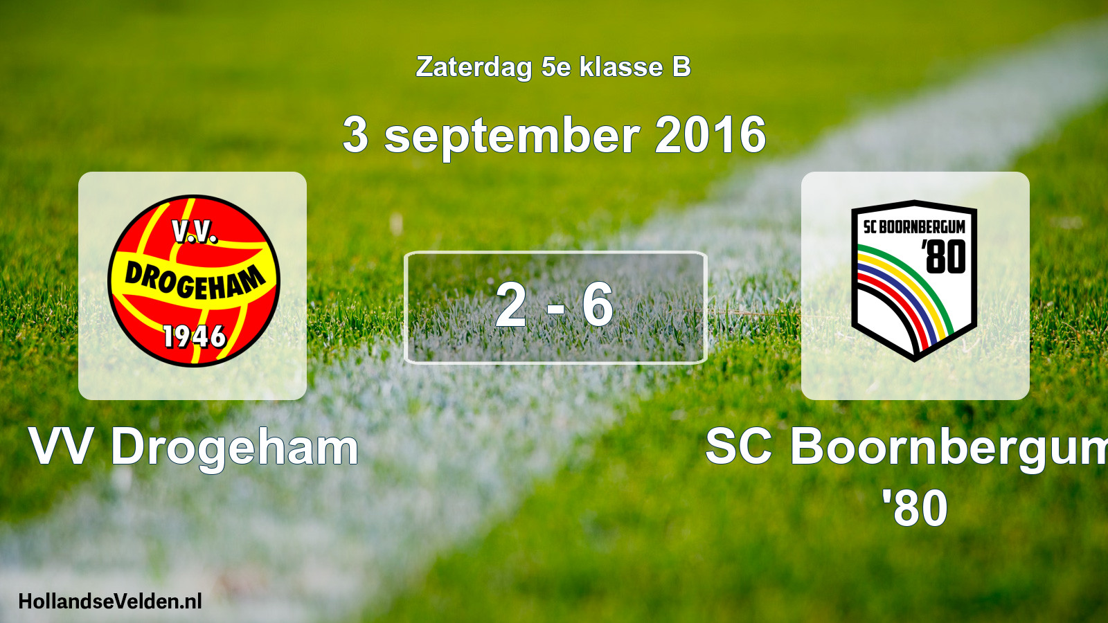 Total number of matches played: VV Drogeham - SC Boornbergum '80 2 - 6 (3 September 2016)