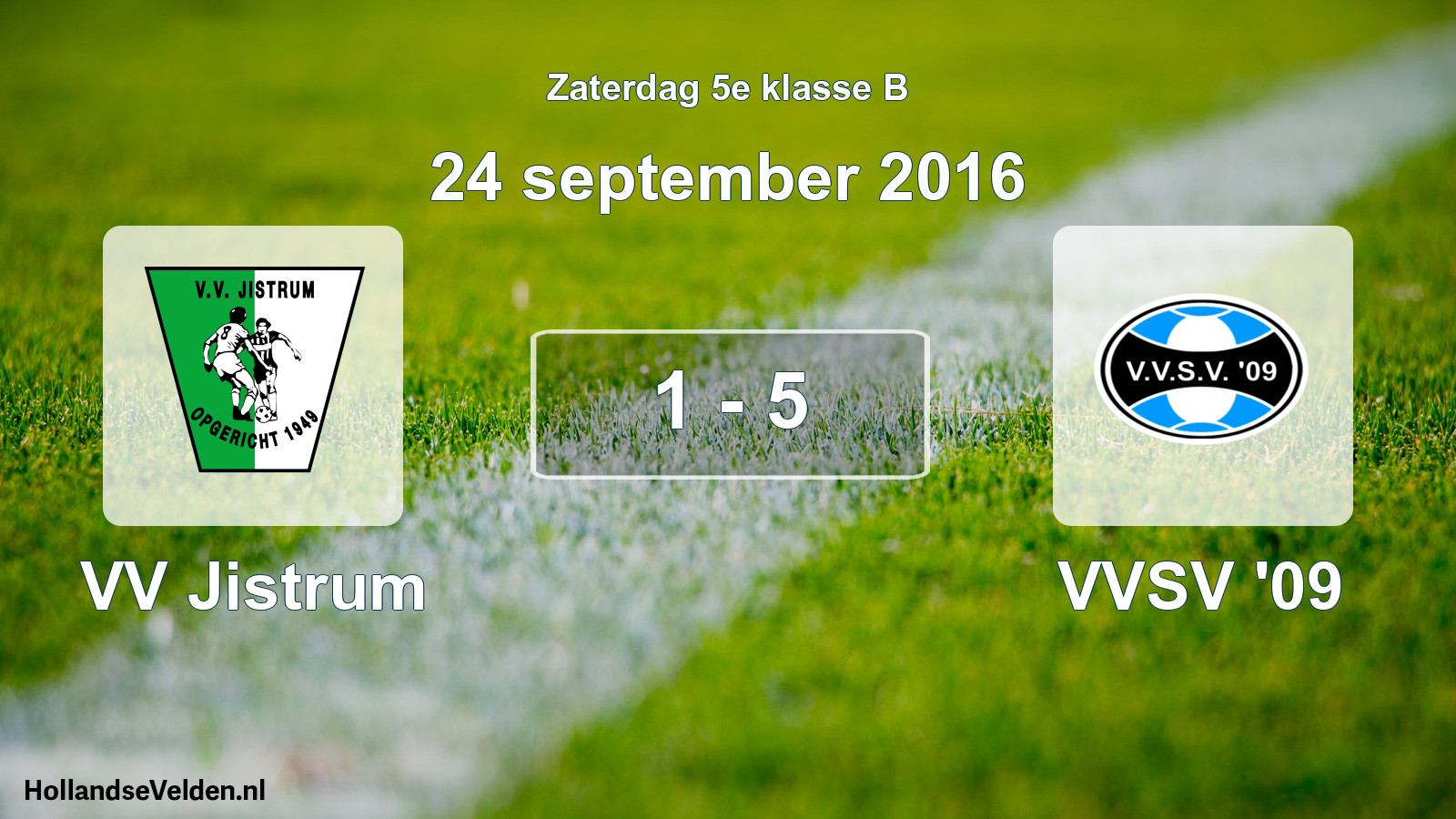 Total number of matches played: VV Jistrum - VVSV '09 1 - 5 (24 September 2016)