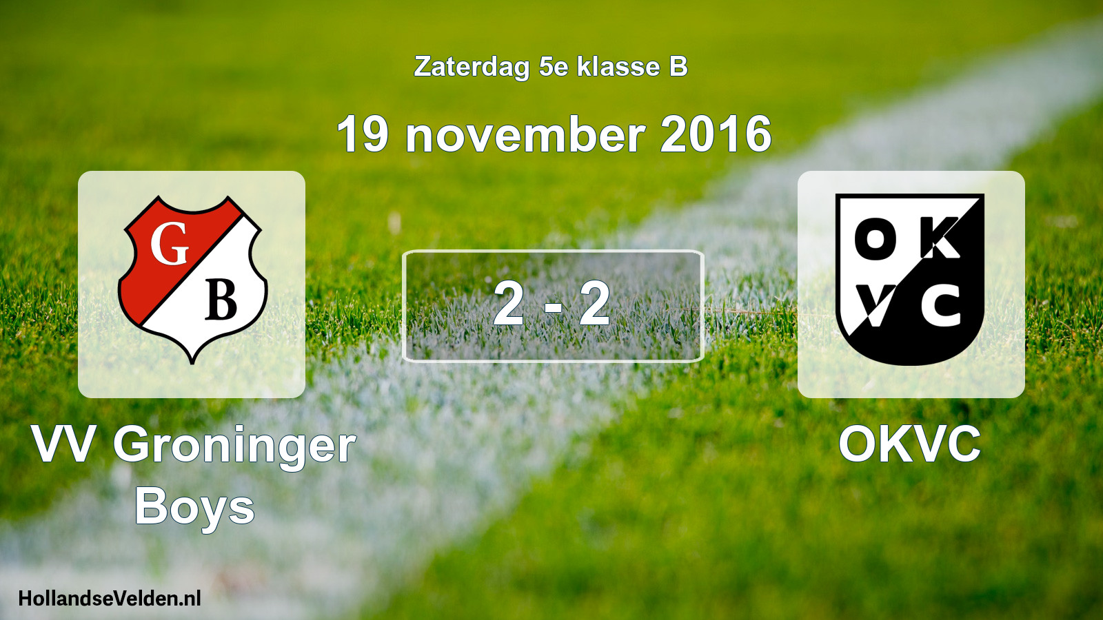 Total number of matches played: VV Groninger Boys - OKVC 2 - 2 (19 November 2016)