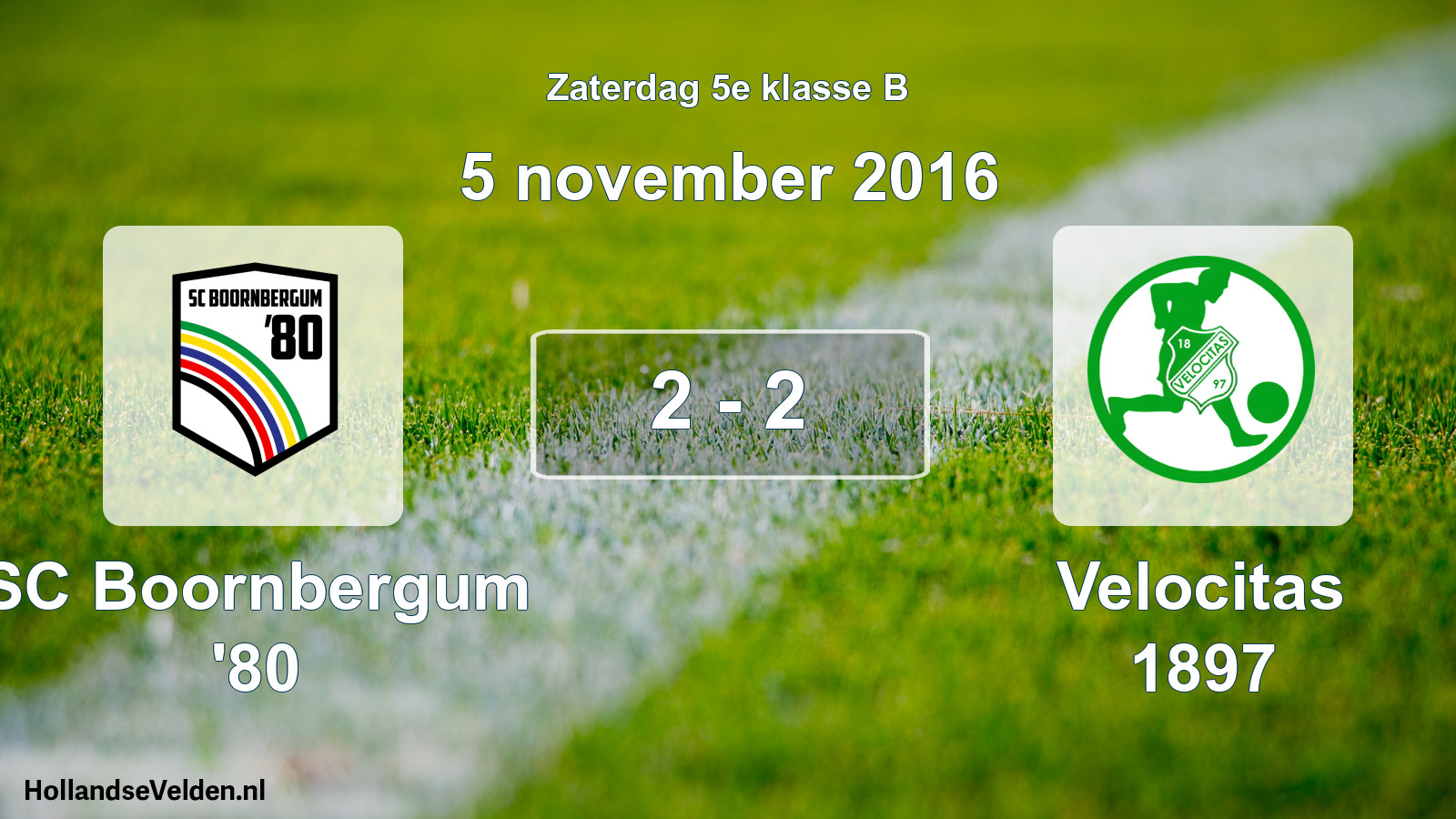 Total number of matches played: SC Boornbergum '80 - Velocitas 1897 2 - 2 (5 November 2016)